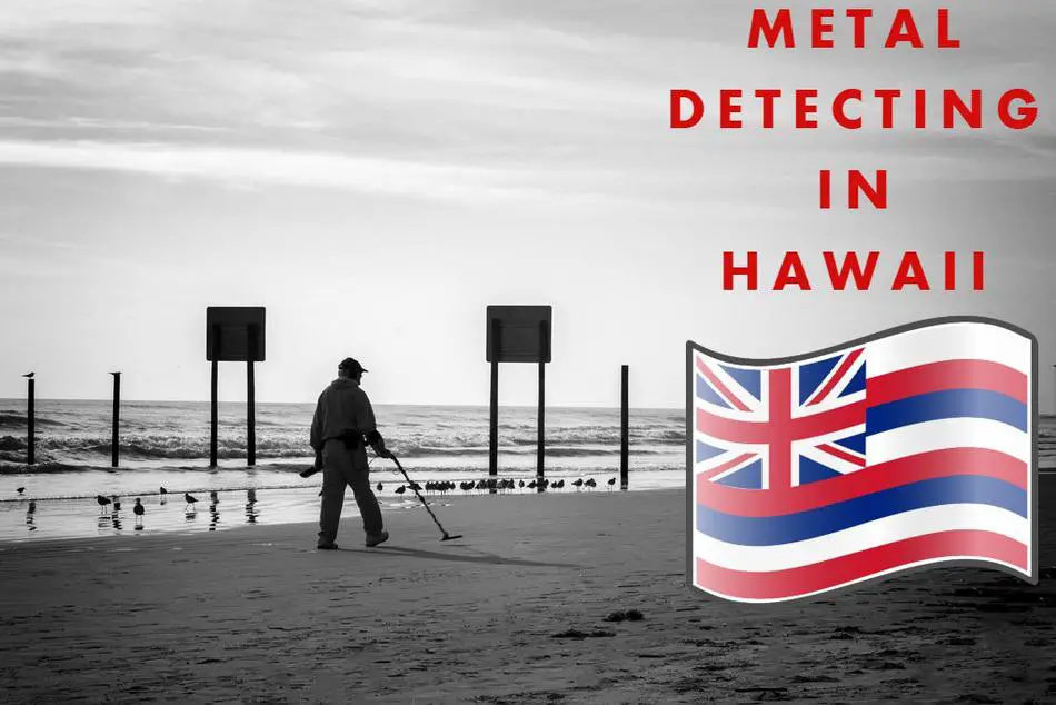 Metal Detecting in Hawaii