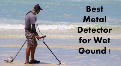 Metal Detector for wet ground