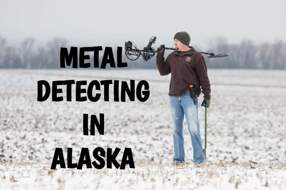 Metal Detecting in Alaska