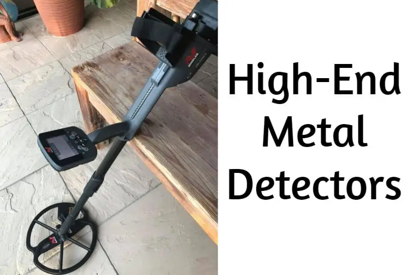 Best High End Metal Detectors