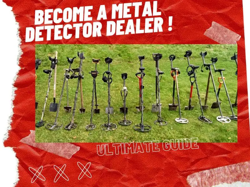 become metal detector dealer