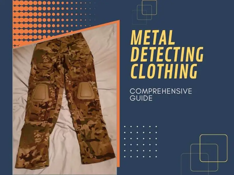 metal detcting clothing